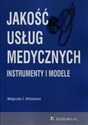 Jakość usług medycznych Instrumenty i modele