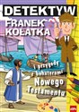 Detektyw Franek Kołatka i przygody z bohaterami Nowego Testamentu