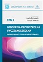 Logopedia przedszkolna i wczesnoszkolna Tom 2 Diagnozowanie i terapia zaburzeń mowy - Urszula Domagała, Aneta Mirecka