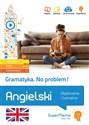 Gramatyka. No problem! Angielski. Objaśnienia i ćwiczenia (poziom podstawowy A1-A2, średni B1-B2 i z - Henryk Krzyżanowski