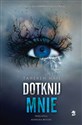 Dotknij mnie. Tom 1 - Tahereh Mafi