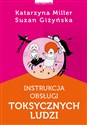 Instrukcja obsługi toksycznych ludzi - Katarzyna Miller, Suzan Giżyńska