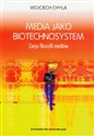 Media jako biotechnosystem Zarys filozofii mediów