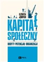 Kapitał społeczny Ukryty potencjał organizacji