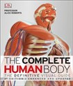 The Complete Human Body - Alice Roberts