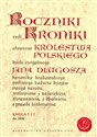 Roczniki czyli Kroniki sławnego Królestwa Polskiego Księga 1 i 2 do 1038