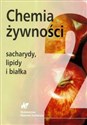 Chemia żywności Tom 2 Sacharydy, lipidy i białka