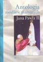 Antologia modlitw maryjnych Jana Pawła II - 