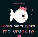 Mała biała rybka ma urodziny - Guido van Genechten