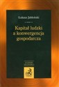 Kapitał ludzki a konwergencja gospodarcza - Łukasz Jabłoński