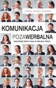 Komunikacja pozawerbalna Znaczenie mowy ciała w miejscu pracy - Carol Kinsey Goman