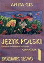 Zrozumieć słowo 1 Język polski Podręcznik do kształcenia literackiego Gimnazjum - Anita Gis