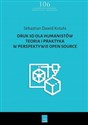 Druk 3D dla humanistów Teoria i praktyka w perspektywie Open Source