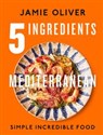 5 Ingredients Mediterranean  - Jamie Oliver