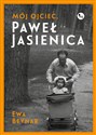 Mój ojciec Paweł Jasienica Mój ojciec, Paweł Jasienica - Czeczott Ewa Beynar