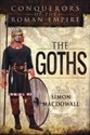 Conquerors of the Roman Empire: The Goths - Simon MacDowall