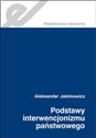 Podstawy interwencjonizmu państwowego Historiozofia ekonomii. - Aleksander Jakimowicz