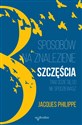 8 sposobów na znalezienie szczęścia tam, gdzie się go nie spodziewasz