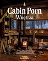 Cabin porn. Wnętrza - Zach Klein