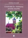 O kościele Św. Katarzyny prawie wszystko - Andrzej Januszajtis