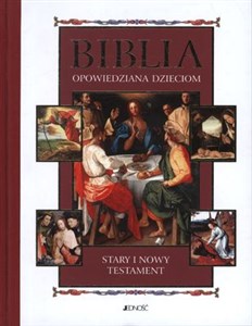 Biblia opowiedziana dzieciom Stary i Nowy Testament