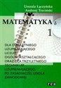 Matematyka 1 podręcznik dla dwuletniego uzupełniającego liceum ogólnokształcącego oraz dla trzyletniego technikum uzupełniającego po zasadniczej szkole zawodowej - Urszula Łączyńska, Andrzej Trzciński