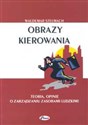 Obrazy kierowania Teorie opinie o zarządzaniu zasobami ludzkimi