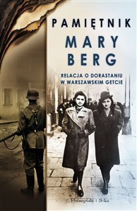 Pamiętnik Mary Berg Relacja o dorastaniu w warszawskim getcie
