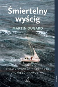 Śmiertelny wyścig Regaty Sydney-Hobart 1998 Opowieść prawdziwa Regaty Sydney-Hobart 1998 Opowieść prawdziwa