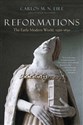 Reformations The Early Modern World, 1450-1650