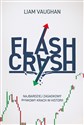 Flash Crash Najbardziej zagadkowy rynkowy krach w historii - Liam Vaughan