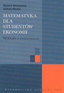 Matematyka dla studentów ekonomii Wykłady z ćwiczeniami