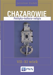 Chazarowie Polityka kultura religia VII-XI wiek