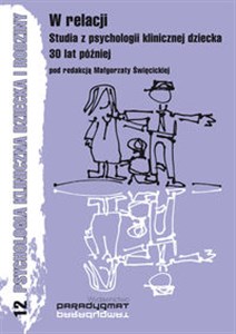 W relacji Studia z psychologii klinicznej dziecka 30 lat później Studia z psychologii klinicznej dziecka 30 lat później