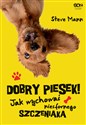 Dobry piesek! Jak wychować niesfornego szczeniaka - Steve Mann