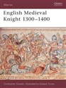English Medieval Knight 1300-1400  - Christopher Gravett