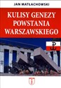 Kulisy genezy powstania warszawskiego - Jan Matłachowski
