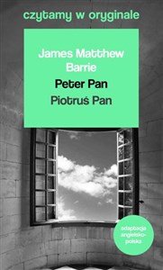 Peter Pan / Piotruś Pan. Czytamy w oryginale
