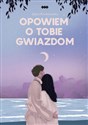 Opowiem o tobie gwiazdom