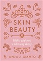 Skin Beauty Biblia pięknej i zdrowej skóry