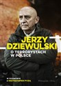 Jerzy Dziewulski o terrorystach w Polsce w rozmowie z Krzysztofem Pyzią - Jerzy Dziewulski, Krzysztof Pyzia