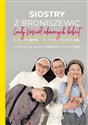 Siostry z Broniszewic Czuły Kościół odważnych kobiet