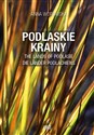 Podlaskie krainy - Anna Worowska