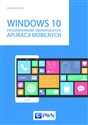 Windows 10 Programowanie uniwersalnych aplikacji mobilnych