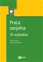 Praca socjalna 30 wykładów