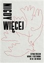 Nigdy więcej Sztuka przeciw wojnie i faszyzmowi w XX I XXI wieku - Joanna Mytkowska, Katarzyna Szotkowska-Beylin