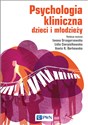 Psychologia kliniczna dzieci i młodzieży - Iwona Grzegorzewska, Lidia Cierpiałkowska, Agata Borkowska