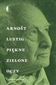 Piękne zielone oczy - Arnost Lustig