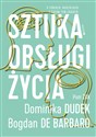 Sztuka obsługi życia O fobiach, nadziejach i całym tym chaosie