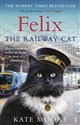 Felix the Railway Cat - Kate Moore